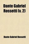 Dante Gabriel Rossetti  His FamilyLetters