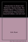 Introduction to Brain and Behavior Study Guide The Hidden Mind  Foundations of Behavioral Neuroscience 2e CDROM