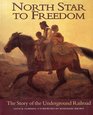 North Star to Freedom The Story of the Underground Railroad