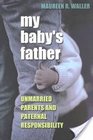 My Baby's Father Unmarried Parents and Paternal Responsibility