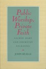 Public Worship Private Faith Sacred Harp and American Folksong