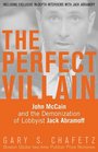 The Perfect Villain John McCain and the Demonization of Lobbyist Jack Abramoff