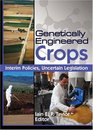 Genetically Engineered Crops Interim Policies Uncertain Legislation