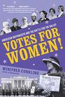 Votes for Women American Suffragists and the Battle for the Ballot