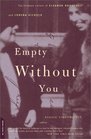 Empty Without You The Intimate Letters of Eleanor Roosevelt and Lorena Hickok