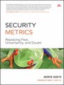 Security Metrics Replacing Fear Uncertainty and Doubt