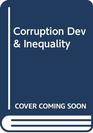 Corruption Development and Inequality Soft Touch or Hard Graft
