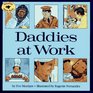 Daddies At Work (Aladdin Picture Books)