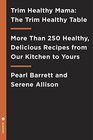 Trim Healthy Mama The Trim Healthy Table More Than 250 Healthy Delicious Recipes from Our Kitchen to Yours