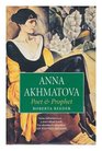 Anna Akhmatova  Poet  Prophet
