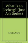 What Is an Iceberg? (Just Ask Series)