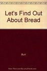 Let's Find Out About Bread