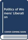 Politics of Womens' Liberation