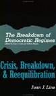 The Breakdown of Democratic Regimes  Crisis Breakdown and Reequilibration An Introduction