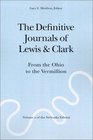 The Difinitive Journals of Lewis  Clark From the Ohio to the Vermillion