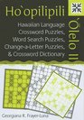 Ho'opilipili 'Olelo II: Hawaiian Language Crossword Puzzles, Word Search Puzzles, Change-a-Letter Puzzles, and Crossword Dictionary (Latitude 20 Books)