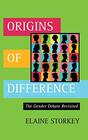 Origins of Difference The Gender Debate Revisited
