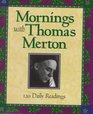 Mornings With Thomas Merton Readings and Reflections
