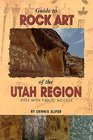 Guide to Rock Art of the Utah Region Sites With Public Access