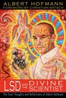 LSD and the Divine Scientist The Final Thoughts and Reflections of Albert Hofmann