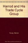 Harrod and His Trade Cycle Group