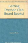 Getting Dressed (Tab Board Books)