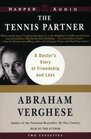 The Tennis Partner  A Doctor's Story of Friendship and Loss