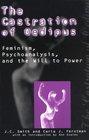The Castration of Oedipus Psychoanalysis Postmodernism and Feminism