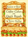 Easiest and Best Coffee Cakes and Quick Breads Great Breads and Cakes to Stir and Bake