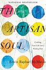 The Artisan Soul Crafting Your Life into a Work of Art