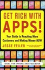 Get Rich with Apps Your Guide to Reaching More Customers and Making Money Now