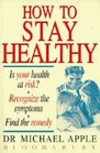 How to Stay Healthy Risk Recognition and Remedy
