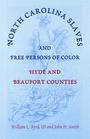 North Carolina Slaves and Free Persons of Color Hyde and Beaufort Counties