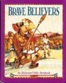 Brave Believers An Illustrated Bible Storybook