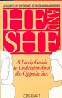 He  She A Lively Guide to Understanding the Opposite Sex