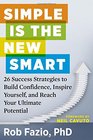 Simple Is the New Smart 26 Success Strategies to Build Confidence Inspire Yourself and Reach Your Ultimate Potential