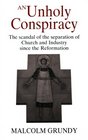 An Unholy Conspiracy Scandal of the Separation of Church and Industry Since the Reformation