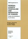Federal Courts Federalism and Separation of Powers Cases and Materials 4th 2008 Supplement