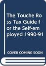 The Touche Ross Tax Guide for the Selfemployed 19901991