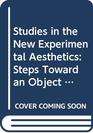 Studies in the New Experimental Aesthetics Steps Toward an Object Ive Psychology of Aesthetic Appreciation