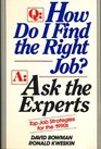 Q How Do I Find the Right Job  A  Ask the Experts