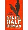 Daniel Half Human And the Good Nazi