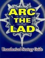 Arc the Lad Game Secrets  Unauthorized