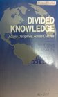 Divided Knowledge Across Disciplines Across Cultures