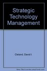 Strategic Technology Management Systems for Products and Processes