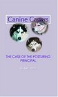 The Case of the Posturing Principal Canine Capers 2