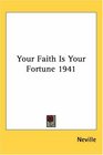 Your Faith Is Your Fortune 1941