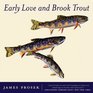 Early Love and Brook Trout With Watercolor Paintings by the Author
