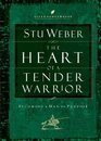 The Heart of a Tender Warrior Becoming a Man of Purpose