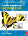 Adobe Photoshop Elements 50 A visual introduction to digital photography